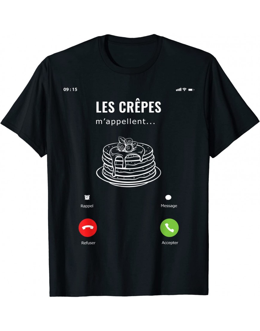 Les Crêpes m'appellent Idée Cadeau Recette Dessert Drôle T-Shirt - BH7V7UPDY